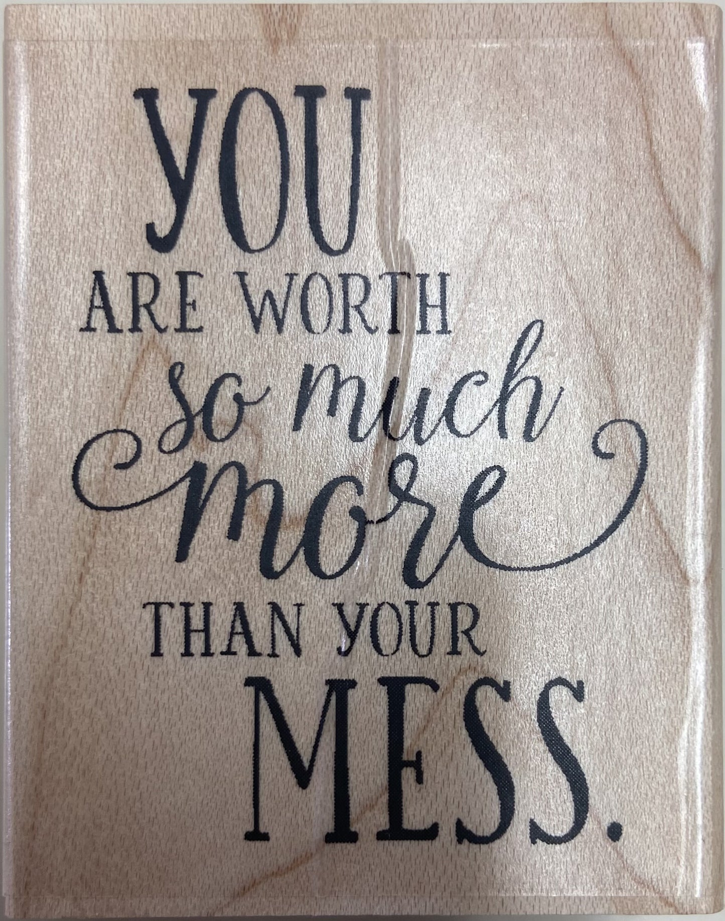 IO MORE THAN YOUR MESS WOOD STAMP
